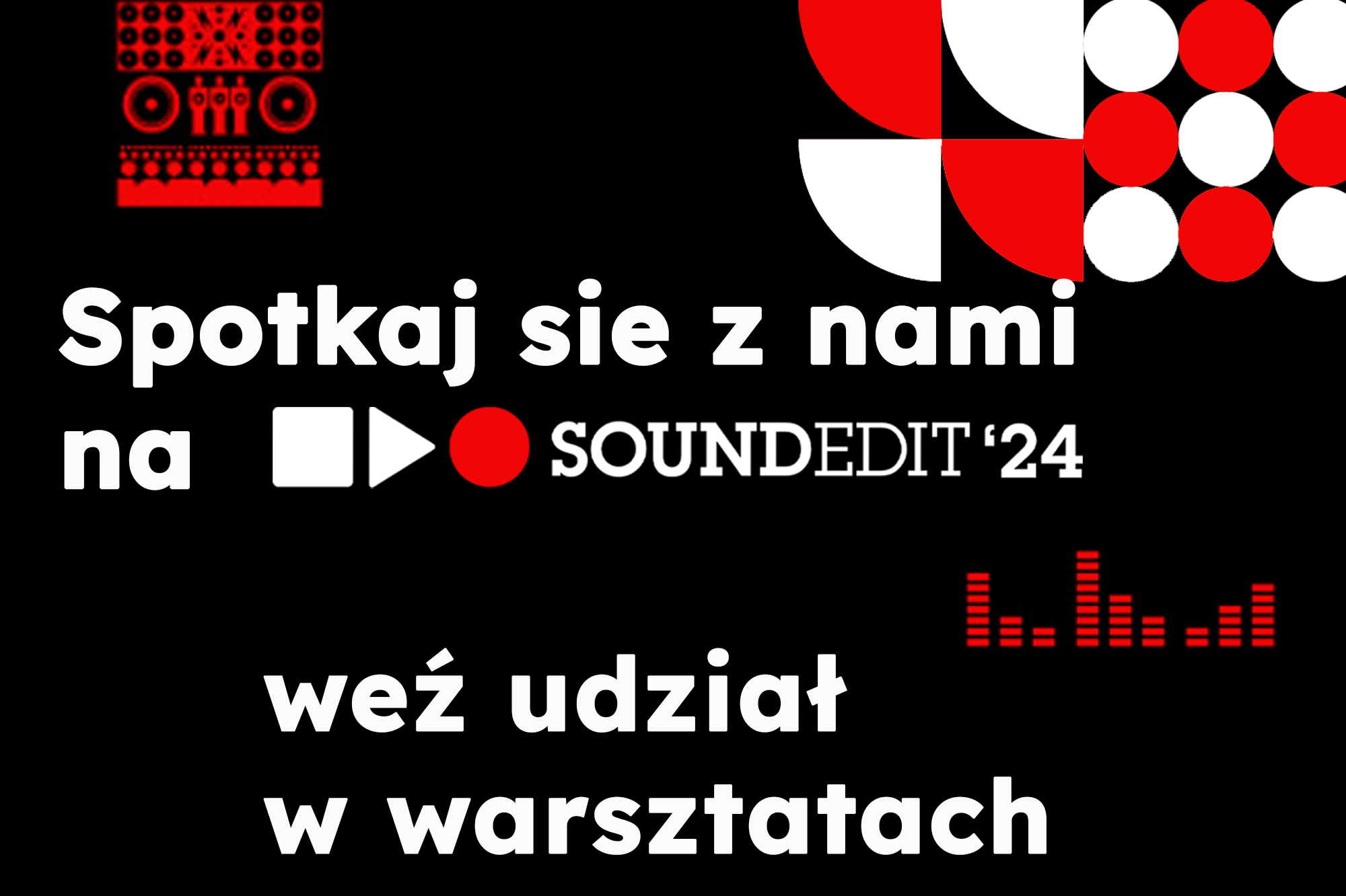 Spotkaj się  z nami na SOUNDEDIT'24